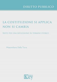 Massimiliano Della Torre - La Costituzione si applica non si cambia (2024)