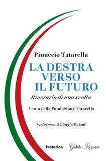 Pinuccio Tatarella - La destra verso il futuro. Itinerario di una svolta (2025)