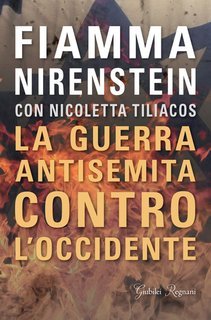 Fiamma Nirenstein, Nicoletta Tiliacos - La guerra antisemita contro l'Occidente (2025)