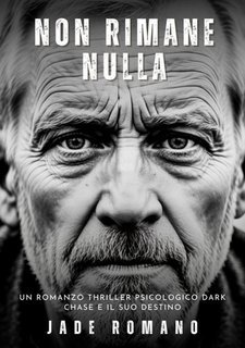 Jade Romano - Non rimane nulla. Il Maledetto Vol. 1 (2024)