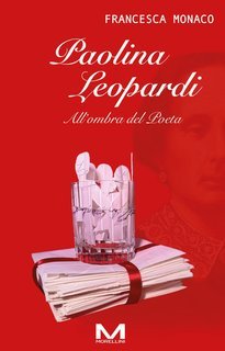 Francesca Monaco - Paolina Leopardi  All'ombra del Poeta (2025)