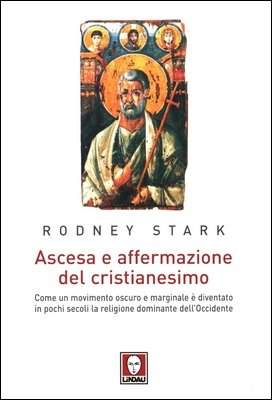 Rodney Stark - Ascesa e affermazione del Cristianesimo (2007)