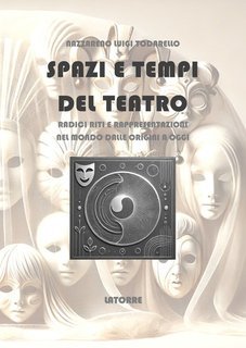 Nazzareno Lugi Todarello - Spazi e tempi del teatro (2025)