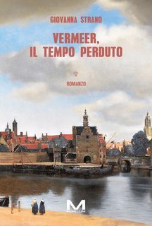 Giovanna Strano - Vermeer, il tempo perduto (2025)
