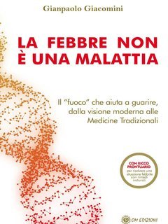 Gianpaolo Giacomini - La febbre non è una malattia (2019)
