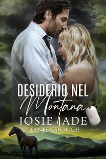 Janie Crouch, Josie Jade - Resting Warrior Ranch Vol. 3. Desiderio nel Montana (2025)