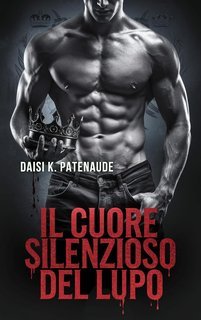 Daisi K. Patenaude - Saga delle Ombre Predestinate Vol. 4. Il Cuore Silenzioso del Lupo (2025)