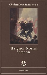 Christopher Isherwood – Il signor Norris se ne va (2025)