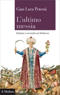 Gian Luca Potestà - L'ultimo messia (2014)