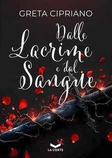 Greta Cipriano - Dal fuoco e dal ghiaccio Vol. 2. Dalle lacrime e dal sangue (2024)