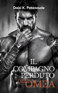 Daisi K. Patenaude - Saga delle Ombre Predestinate Vol. 5. Il Compagno Perduto dell’Omega (2025)