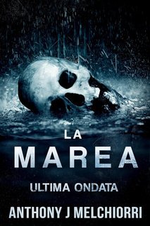 Anthony J. Melchiorri - La Marea Vol. 10. Ultima Ondata (2025)