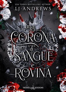 LJ Andrews - The Broken Kingdom Vol. 3. Una corona di sangue e rovina (2024)