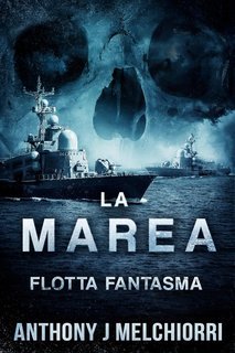Anthony J. Melchiorri - La Marea Vol. 7. Flotta Fantasma (2025)