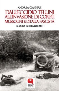 Andrea Giannasi - Dall'eccidio Tellini all'invasione di Corfù (2020)