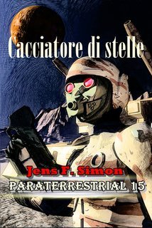 Jens F. Simon - PARATERRESTRIAL Vol. 15. Cacciatore di stelle  (2025)