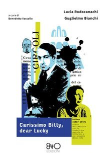Lucia Rodocanachi, Guglielmo Bianchi - Carissimo Billy, dear Lucky. Lettere (1937-1947) (2025)