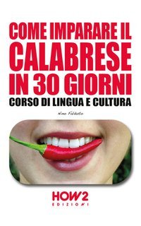 Nino Falduto - Come imparare il calabrese in 30 giorni. Corso di lingua e cultura (2025)