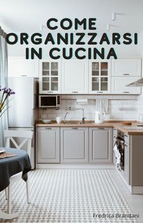 Fredrica Brandani - Come organizzarsi in cucina (2025)