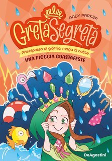 Andy Parker - Greta Segreta. Una pioggia guastafeste (2025)