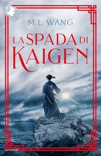 M.L. Wang - La spada di Kaigen (2025)