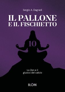 Sergio Alfredo Dagradi - Il pallone e il fischietto (2024)