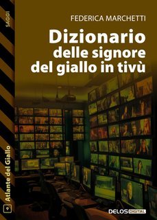 Federica Marchetti - Dizionario delle signore del giallo in tivù (2025)
