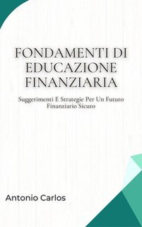 Antonio Carlos - Fondamenti di Educazione Finanziaria (2025)