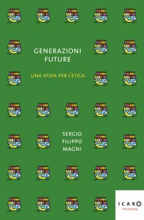 Sergio Filippo Magni - Generazioni future. Una sfida per l’etica (2025)