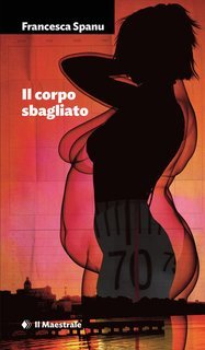 Francesca Spanu - Il corpo sbagliato (2025)