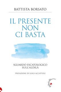 Battista Borsato - Il presente non ci basta (2025)