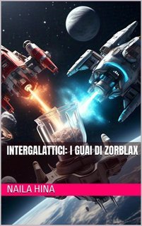 Naila Hina - Intergalattici: I Guai di Zorblax (2025)