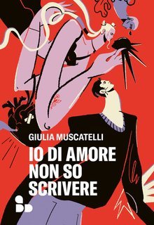 Giulia Muscatelli - Io di amore non so scrivere (2025)
