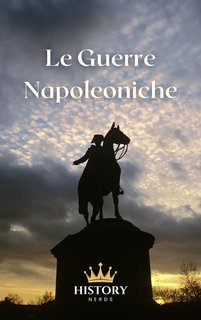 History Nerds - Le Guerre Napoleoniche  Le Grandi Guerre del Mondo Vol. 3 (2025)