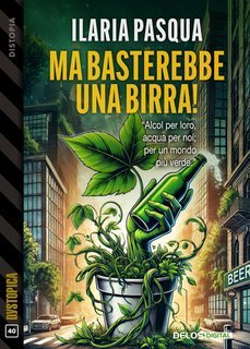 Ilaria Pasqua - Ma basterebbe una birra! (2025)
