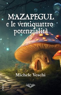 Michele Veschi - Mazapegul e le ventiquattro potenzialità (2025)
