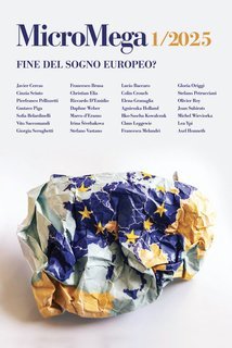 AA. VV. - Micromega 1/2025. Fine del sogno europeo? (2025)