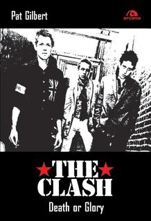 Pat Gilbert - The Clash. Death or glory (2017)