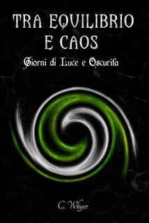 C. Whyer - Tra Equilibrio e Caos Vol. 3. Giorni di Luce e Oscurità (2025)