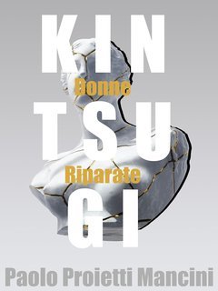 Paolo Proietti Mancini - Kintsugi. Donne Riparate (2025)