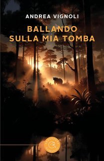 Andrea Vignoli - Ballando sulla mia tomba (2025)