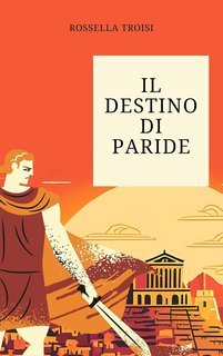 Rossella Troisi - Il destino di Paride (2025)