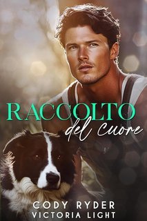 Cody Ryder, Victoria Light - Raccolto del Cuore. Una Seconda Chance Gay (2025)