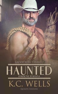 K.C. Wells - Salvation Serie Vol. 2. Haunted (2025)