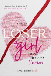 Fabrizia Ierace - Loser Girl. Quasi per caso, l'amore (2025)