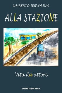 Umberto Iervolino - Alla stazione. Vita d'attore (2025)