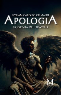 Myriam Caroleo Grimaldi - Apologia. Biografia del Diavolo (2025)