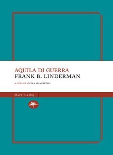 Frank B. Linderman - Aquila di guerra (2025)