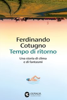 Ferdinando Cotugno - Tempo di ritorno. Una storia di clima e di fantasmi (2025)