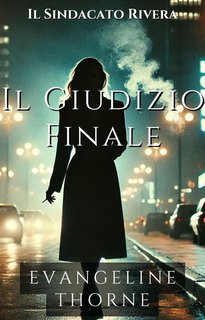Evangeline Thorne - Il Sindacato Rivera Vol. 5. Il Giudizio Finale (2025)